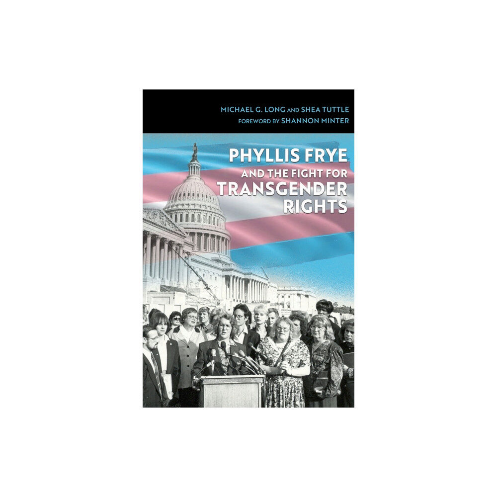 Texas A & M University Press Phyllis Frye and the Fight for Transgender Rights (inbunden, eng)