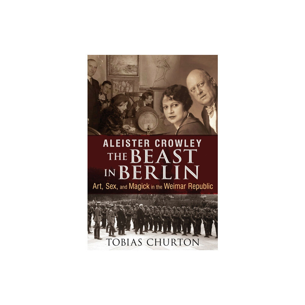 Inner Traditions Bear and Company Aleister Crowley: The Beast in Berlin (inbunden, eng)