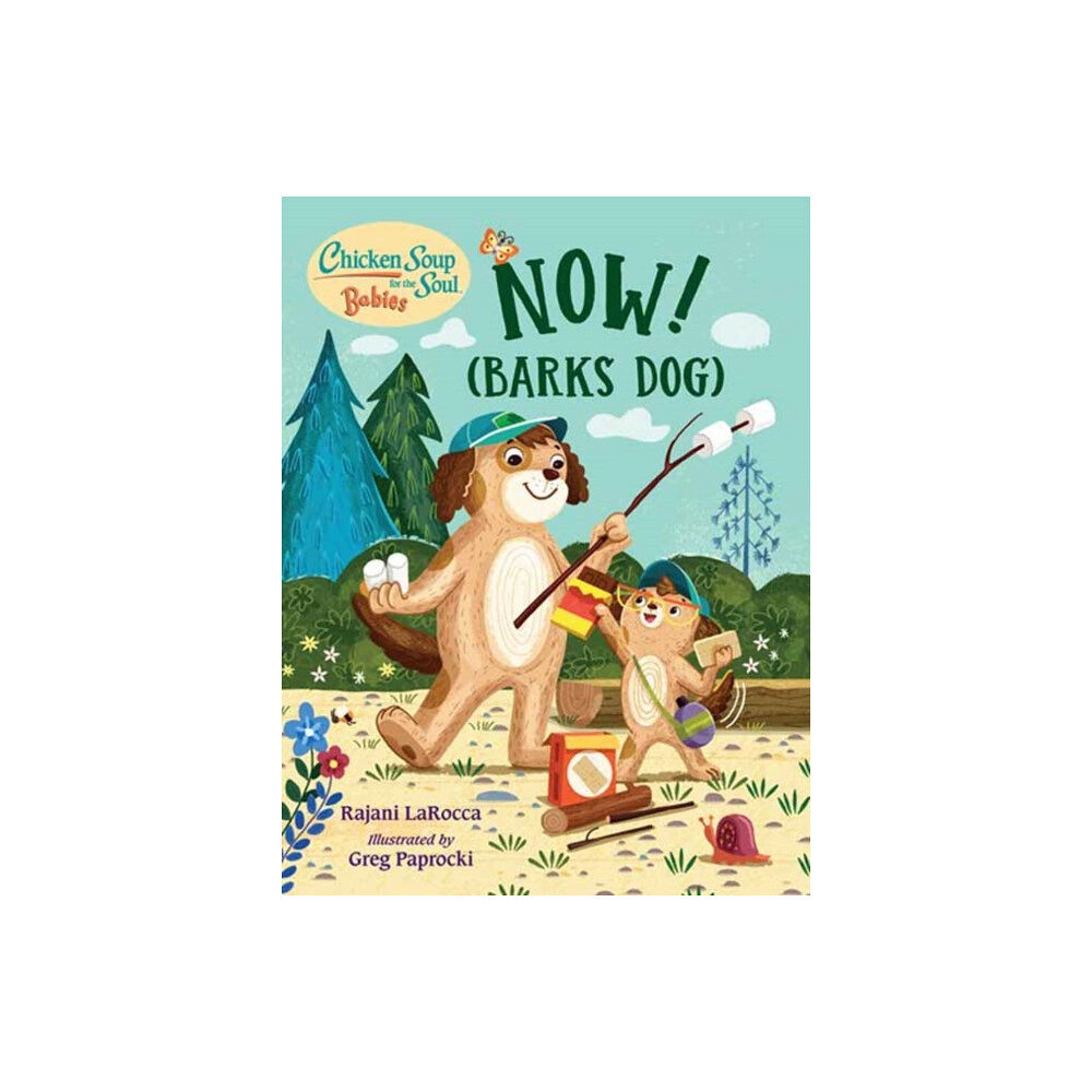 Charlesbridge Publishing,U.S. Chicken Soup For the Soul BABIES: Now! (Barks Dog) (bok, board book, eng)