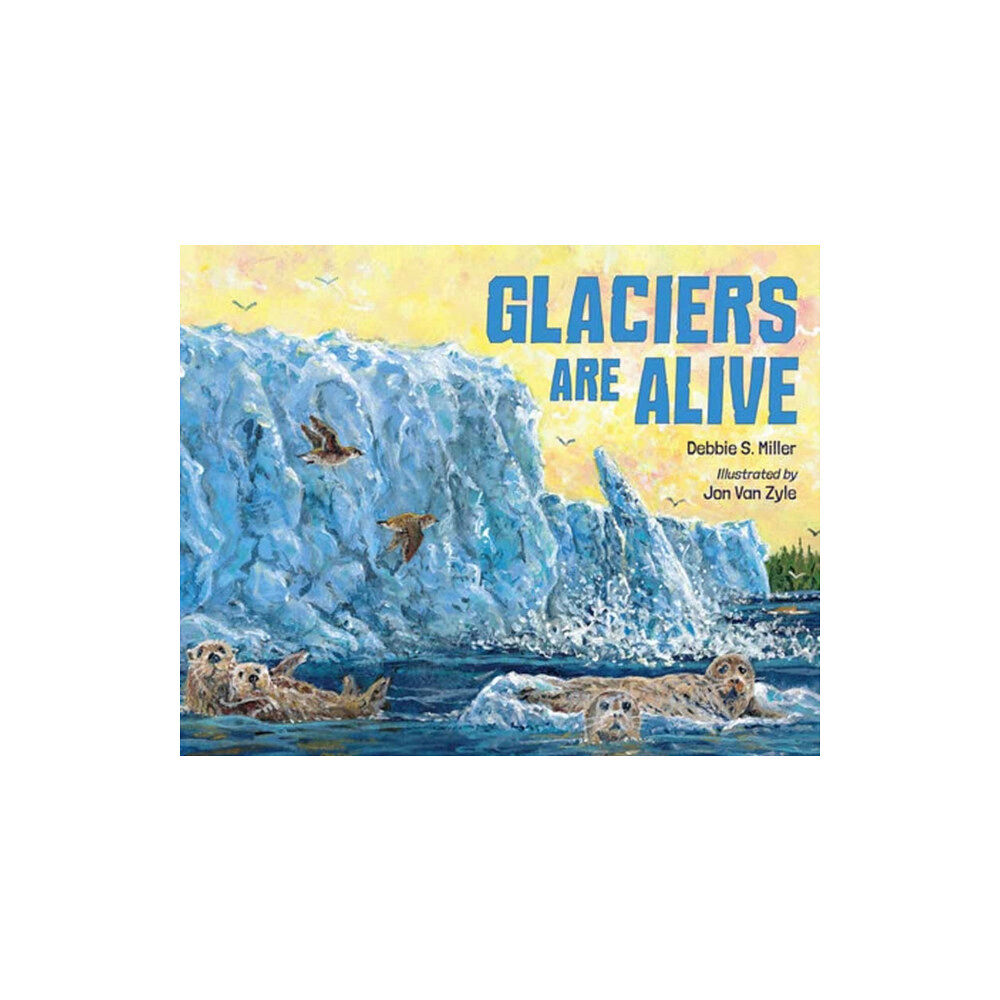 Charlesbridge Publishing,U.S. Glaciers Are Alive (inbunden, eng)