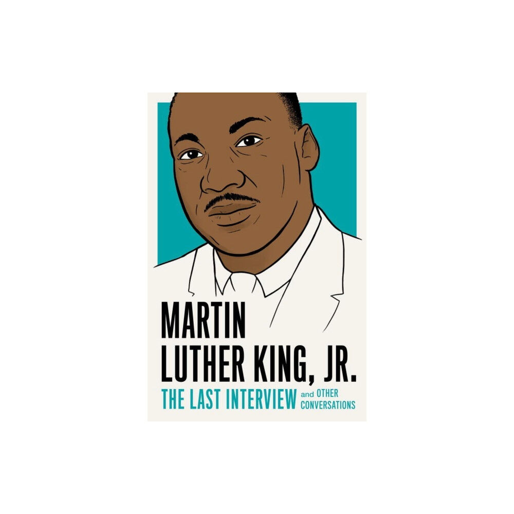 Melville House Publishing Martin Luther King, Jr.: The Last Interview (häftad, eng)