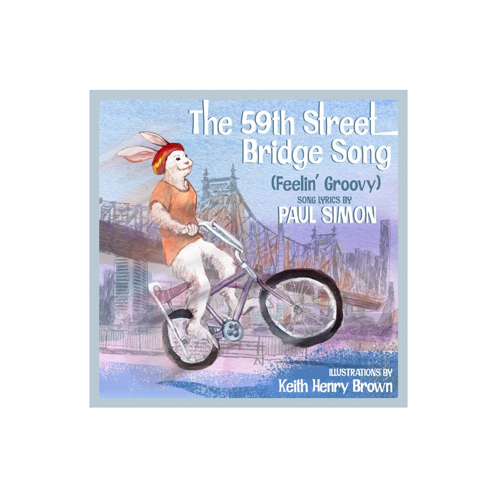 Akashic Books,U.S. The 59th Street Bridge Song (feelin' Groovy) (inbunden, eng)