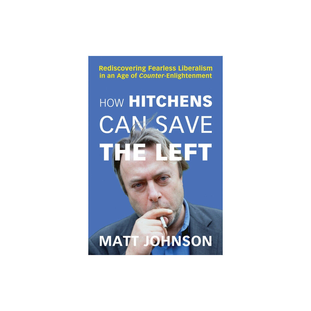 Pitchstone Publishing How Hitchens Can Save the Left (häftad, eng)