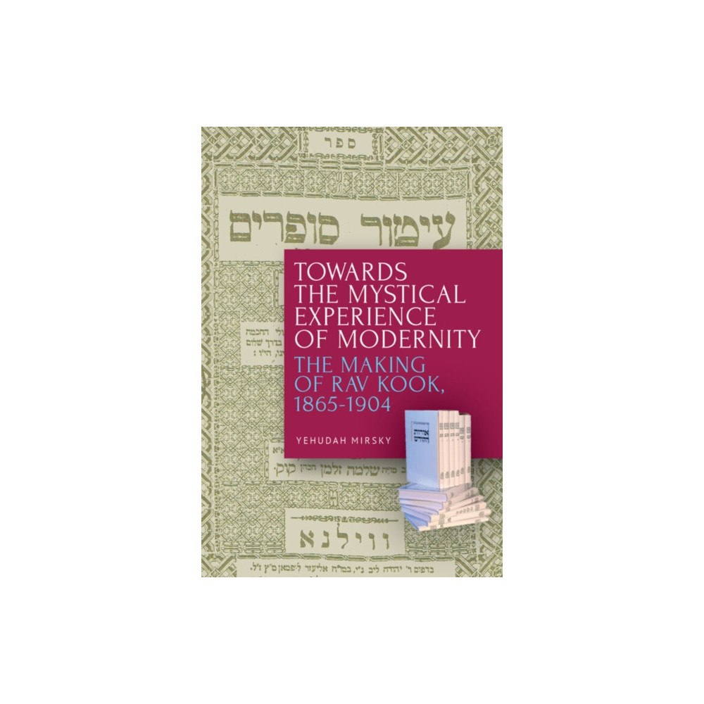 Academic Studies Press Towards the Mystical Experience of Modernity (inbunden, eng)