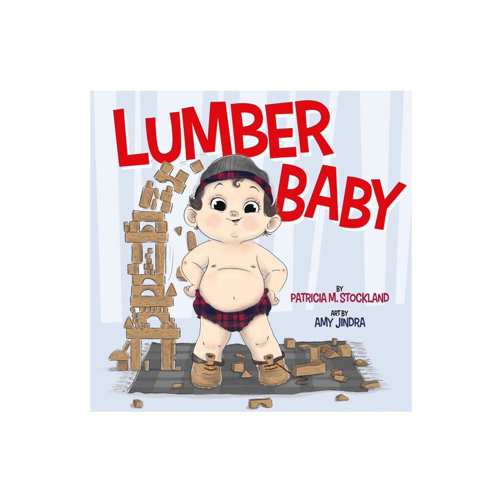 Kind World Publishing & Consulting, LLC Lumber Baby (inbunden, eng)