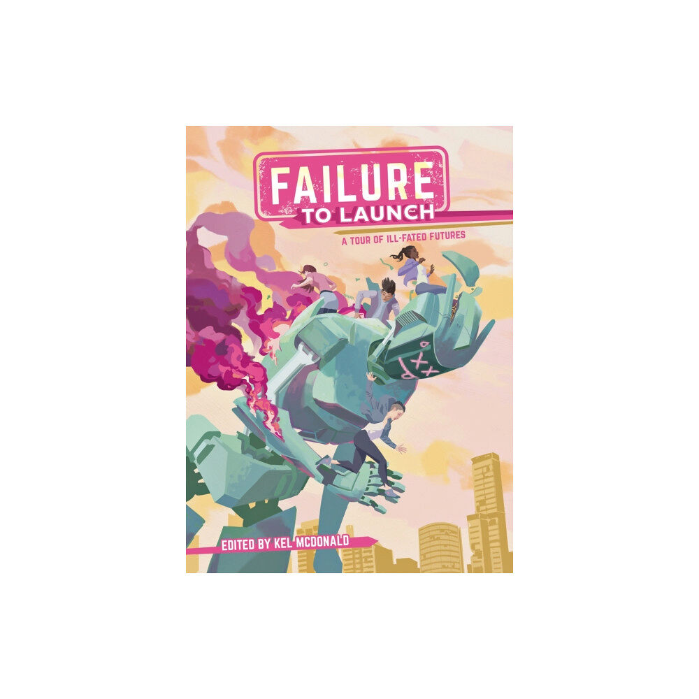 Iron Circus Comics Failure to Launch: A Tour of Ill-Fated Futures (häftad, eng)