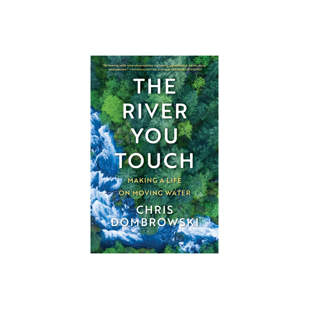 Milkweed Editions The River You Touch: Learning the Language of Wonder and Home (inbunden, eng)