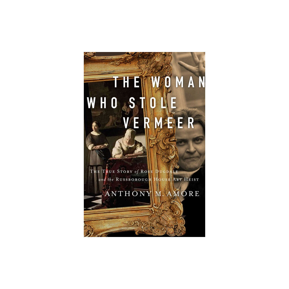 Pegasus Books The Woman Who Stole Vermeer (inbunden, eng)