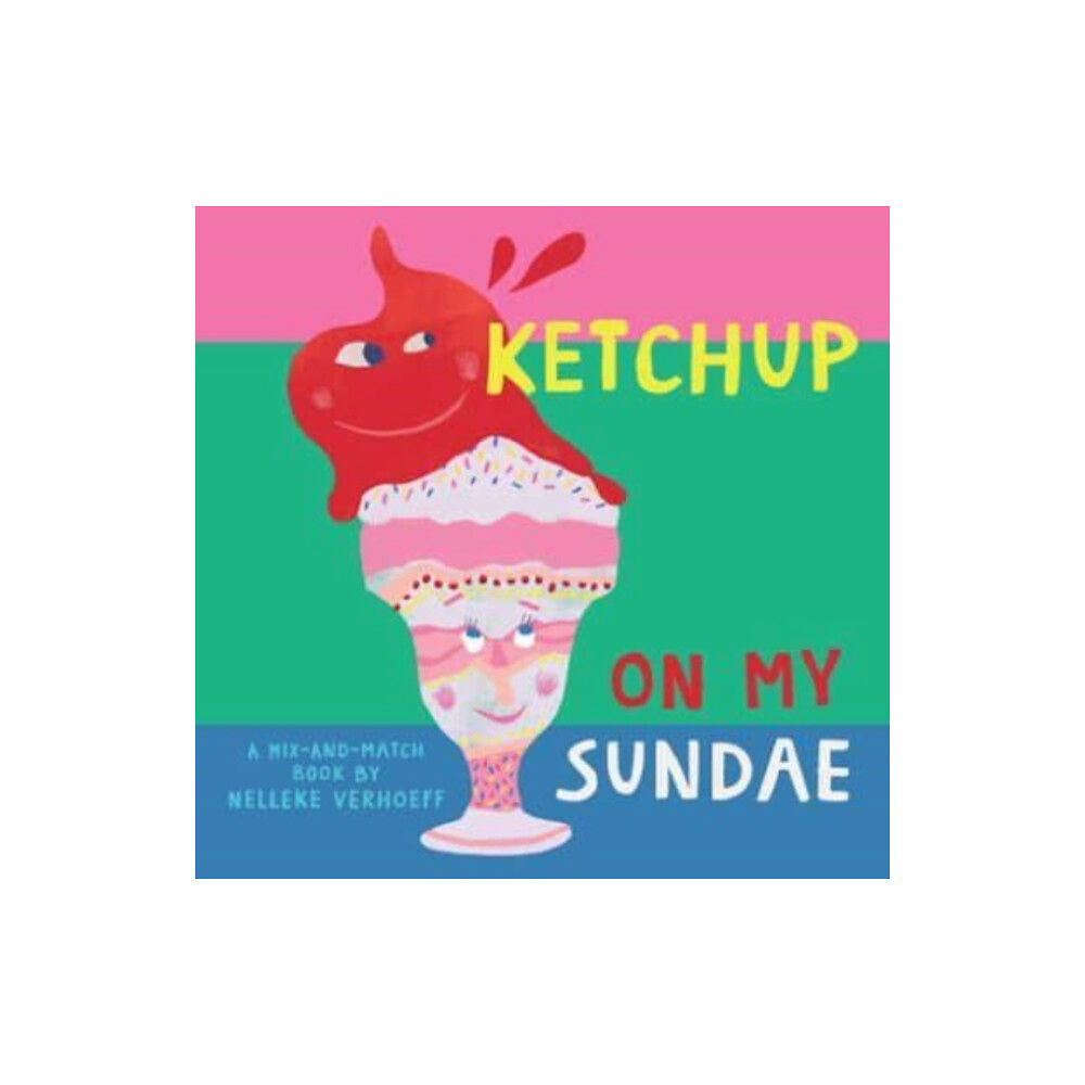 Barefoot Books, Incorporated Ketchup On My Sundae (bok, board book, eng)