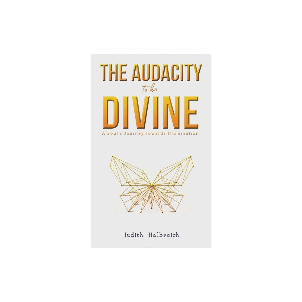 Austin Macauley Publishers LLC The Audacity to be Divine (häftad, eng)