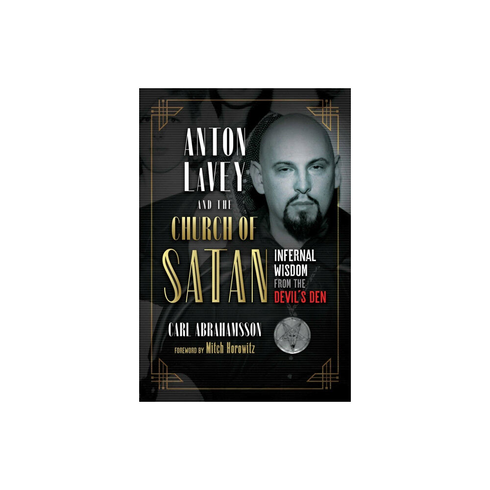 Inner Traditions Bear and Company Anton LaVey and the Church of Satan (häftad, eng)