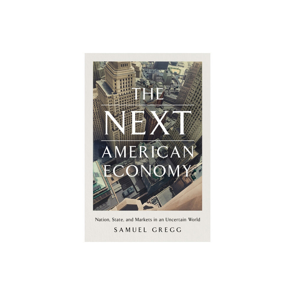 Encounter Books,USA The Next American Economy (inbunden, eng)