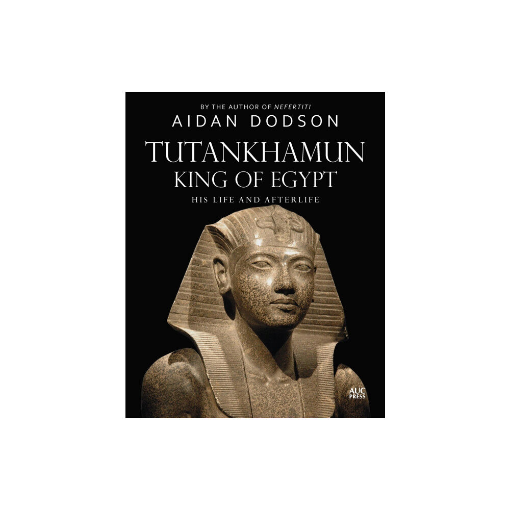 American University in Cairo Press Tutankhamun, King of Egypt (inbunden, eng)