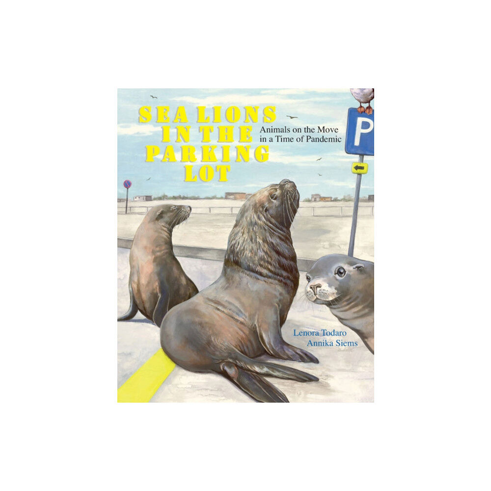 Astra Publishing House Sea Lions in the Parking Lot (inbunden, eng)