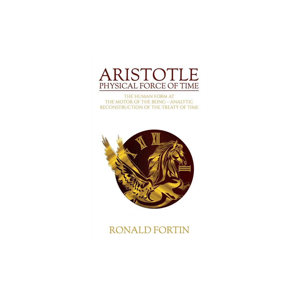 Austin Macauley Publishers LLC Aristotle: Physical Force of Time (häftad, eng)