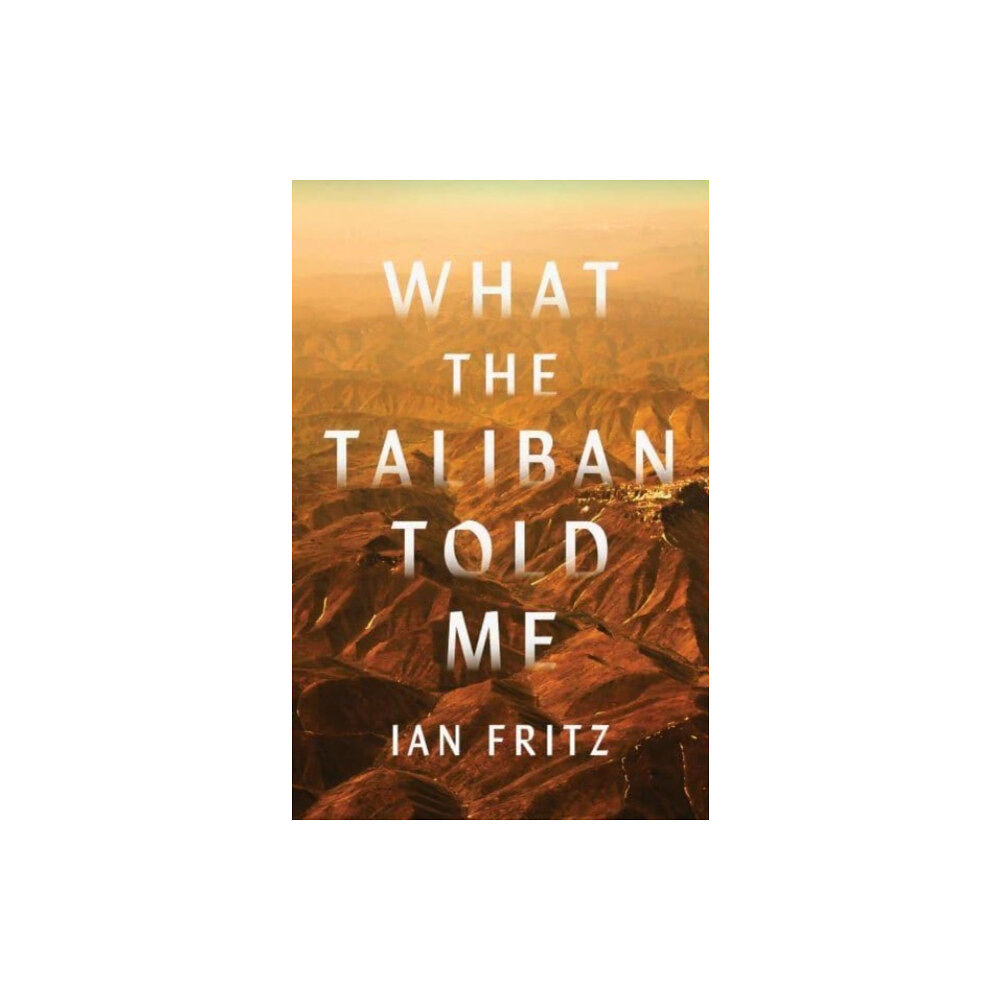 Simon & Schuster What the Taliban Told Me (inbunden, eng)