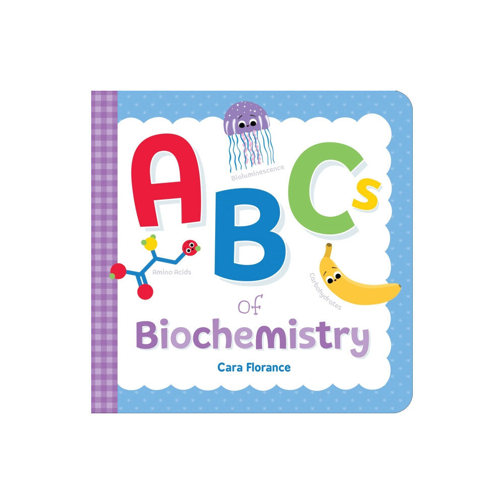 Sourcebooks, Inc ABCs of Biochemistry (bok, board book, eng)