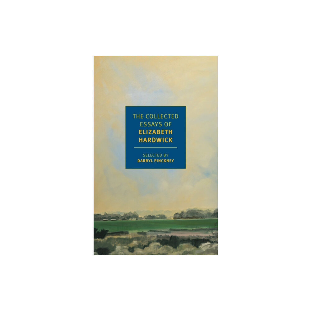 The New York Review of Books, Inc The Collected Essays of Elizabeth Hardwick (häftad, eng)