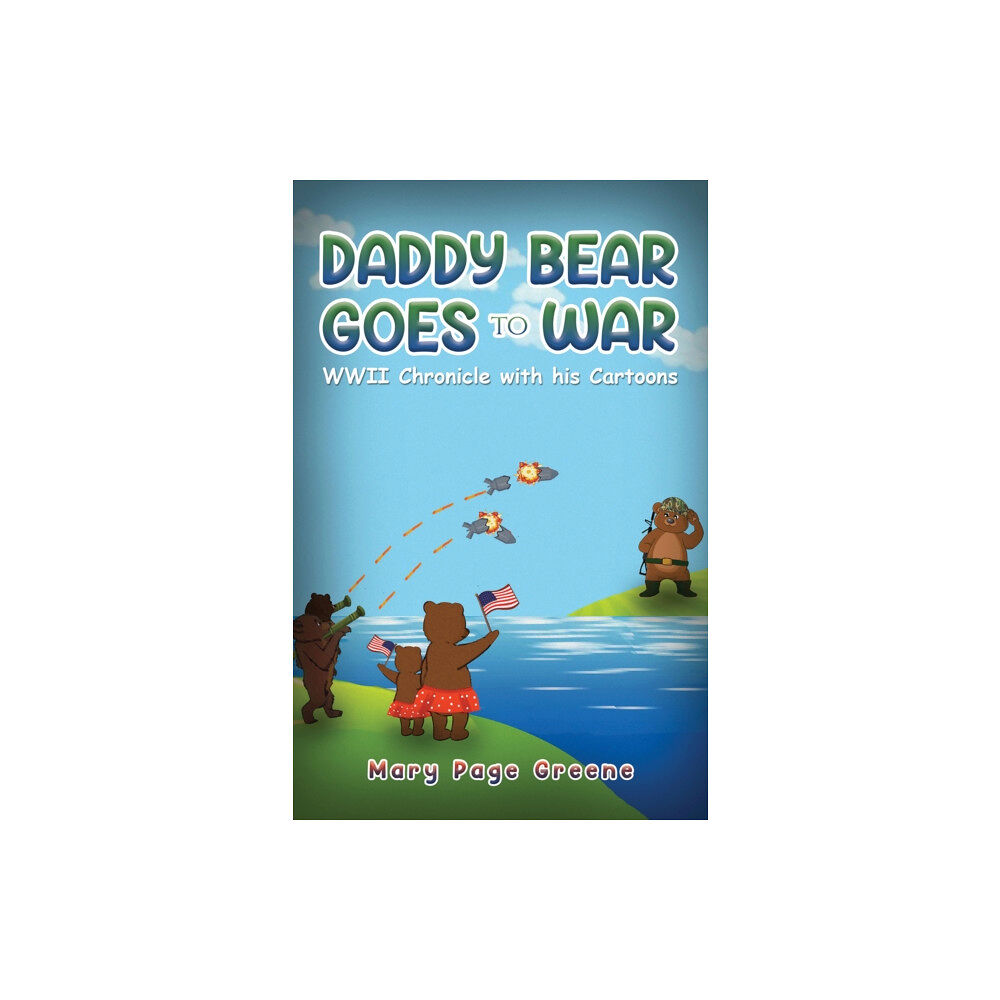 Austin Macauley Publishers LLC Daddy Bear Goes to War (häftad, eng)