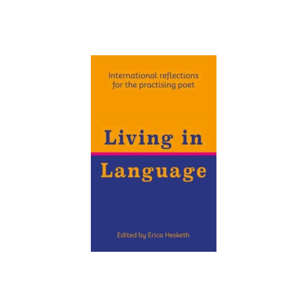 The Poetry Translation Centre Living in Language (häftad, eng)