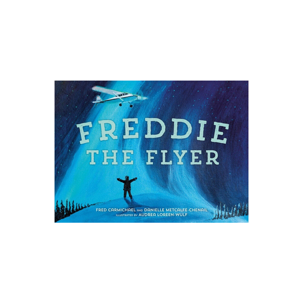 Tundra Books Freddie The Flyer (inbunden, eng)