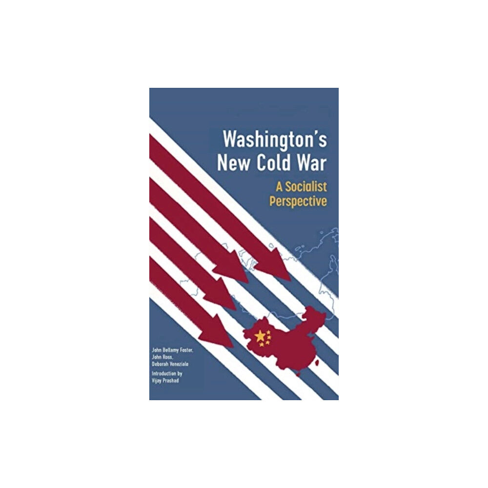 Monthly Review Press,U.S. Washington's New Cold War (inbunden, eng)