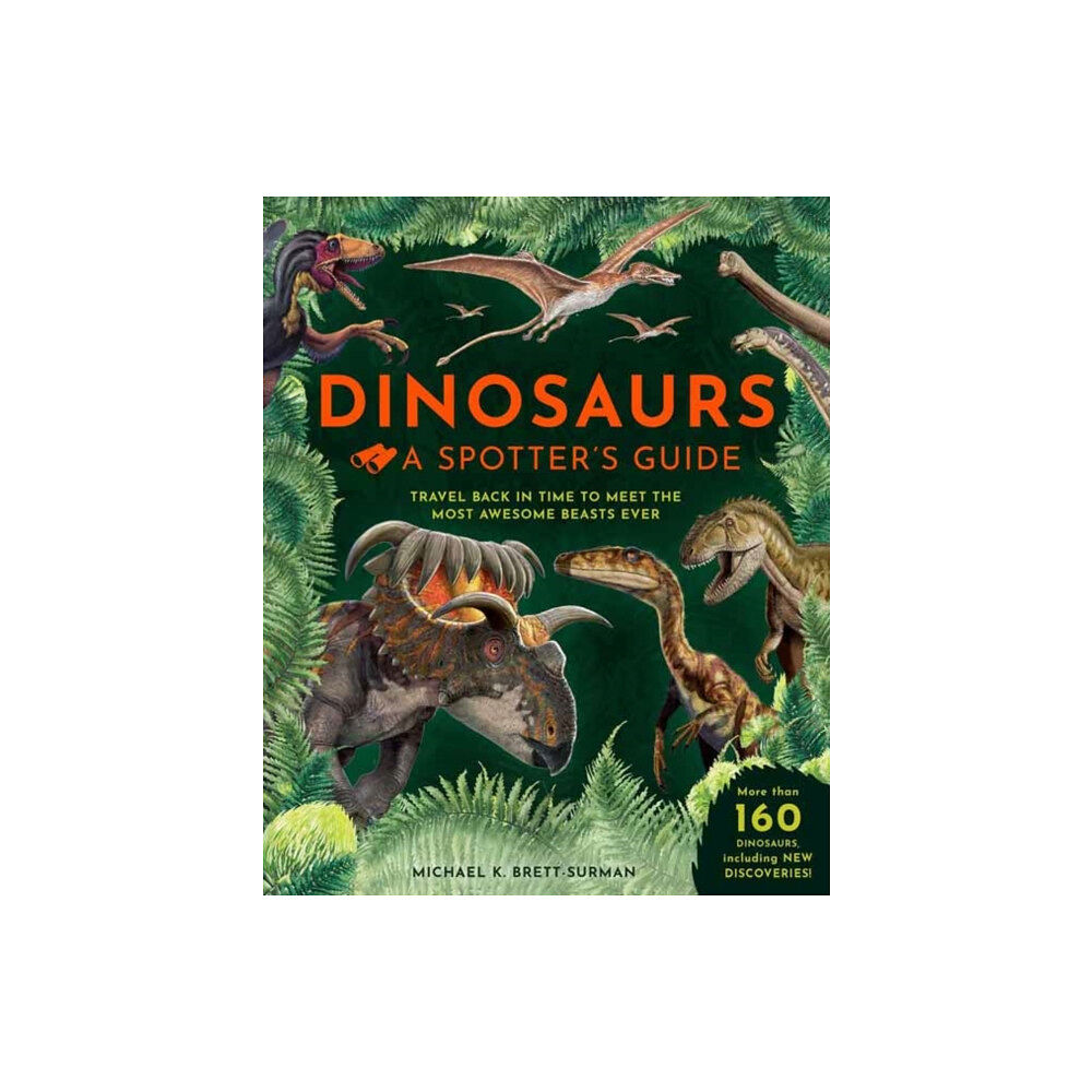 Weldon Owen Dinosaurs: A Spotter's Guide (inbunden, eng)