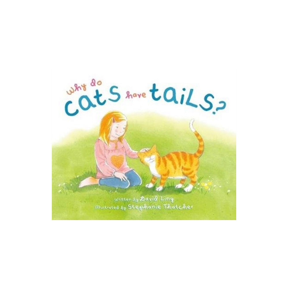 Starfish Bay Publishing Pty Ltd Why Do Cats Have Tails? (inbunden, eng)