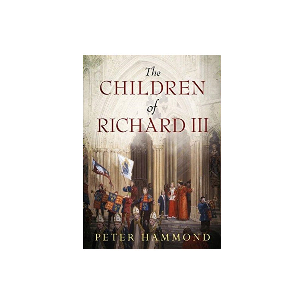 Fonthill Media Ltd The Children of Richard III (häftad, eng)