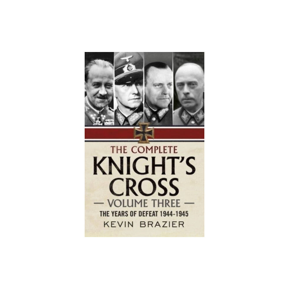 Fonthill Media Ltd The Complete Knight's Cross (inbunden, eng)