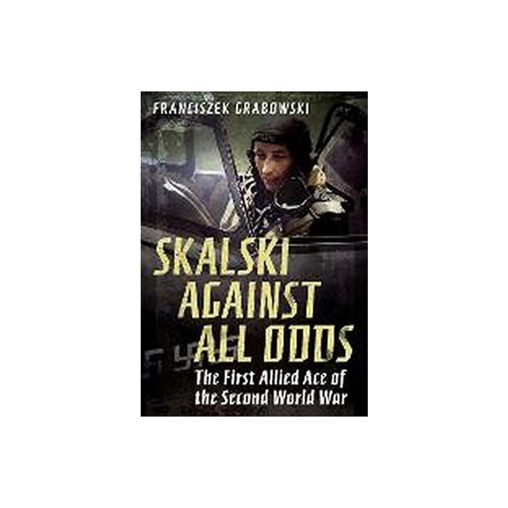 Fonthill Media Ltd Skalski Against All Odds (häftad, eng)