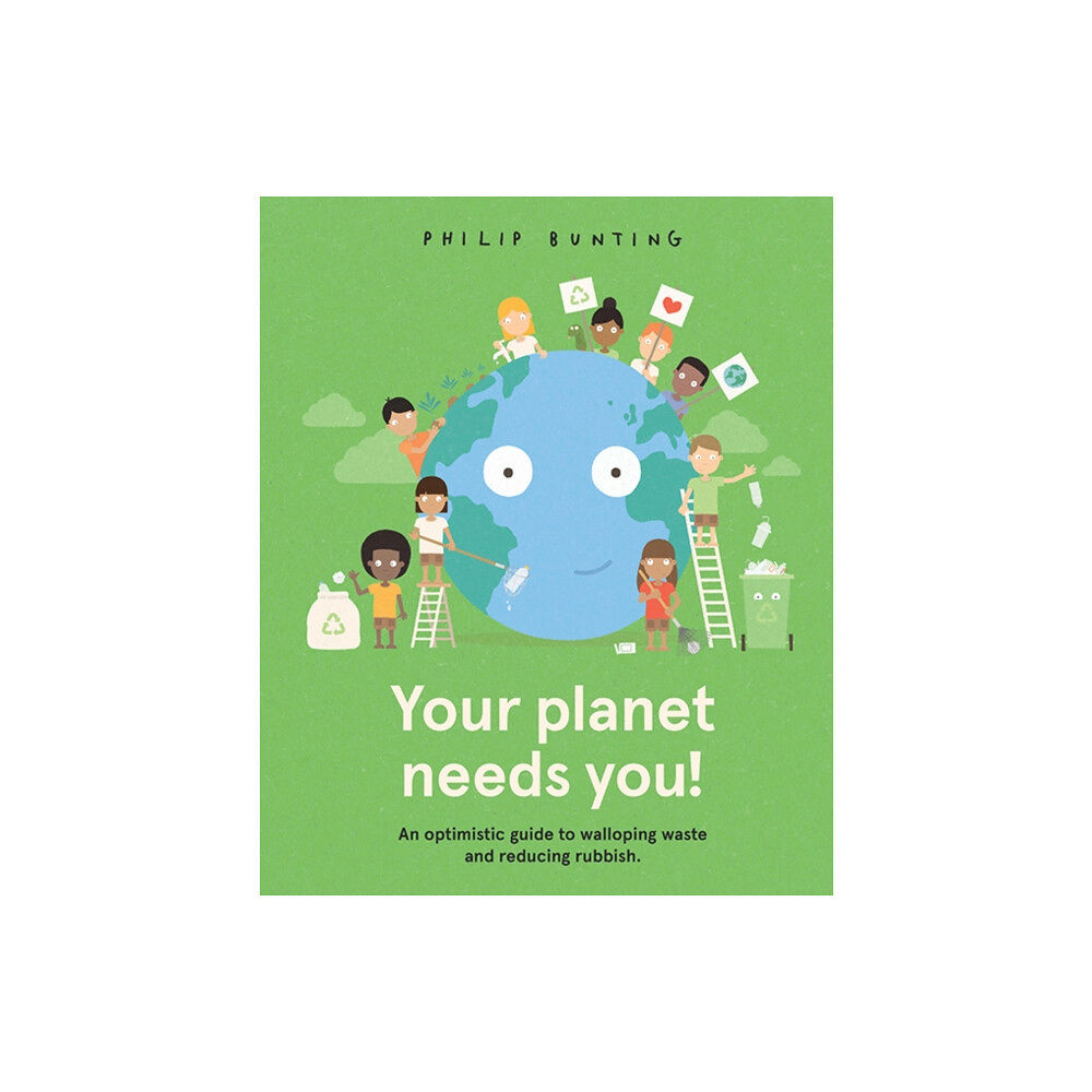 Hardie Grant Children's Publishing Your Planet Needs You! (inbunden, eng)