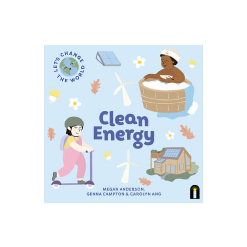 Hardie Grant Children's Publishing Let's Change the World: Clean Energy (bok, board book, eng)