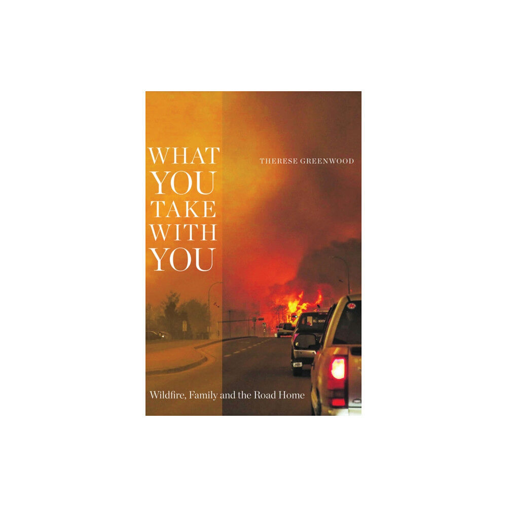 University of Alberta Press What You Take with You (häftad, eng)