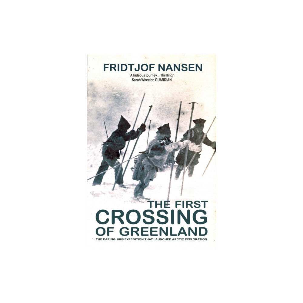 Gibson Square Books Ltd The First Crossing Of Greenland (häftad, eng)