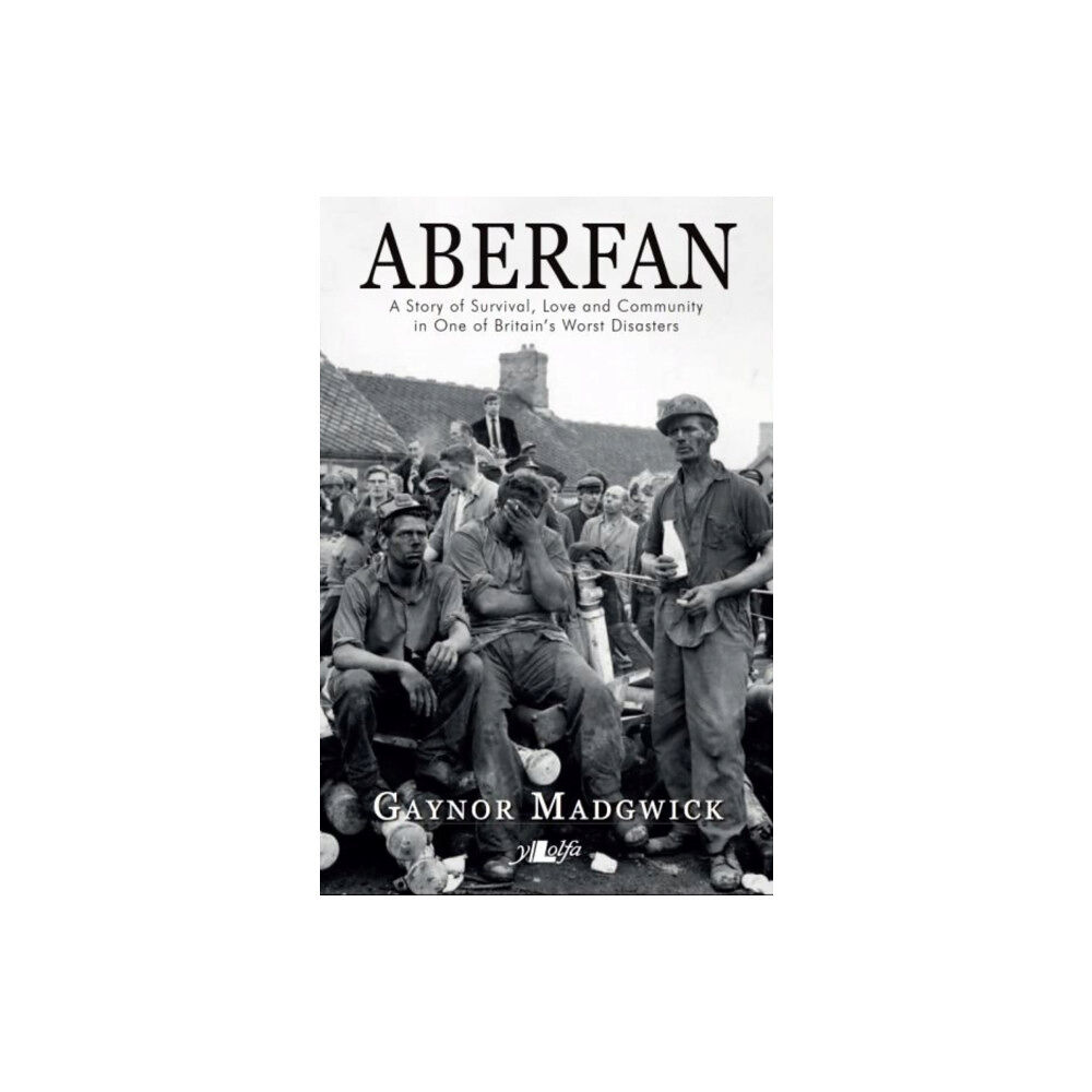 Y Lolfa Aberfan - A Story of Survival, Love and Community in One of Britain's Worst Disasters (häftad, eng)