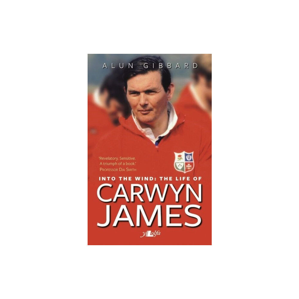 Y Lolfa Into the Wind - The Life of Carwyn James (häftad, eng)