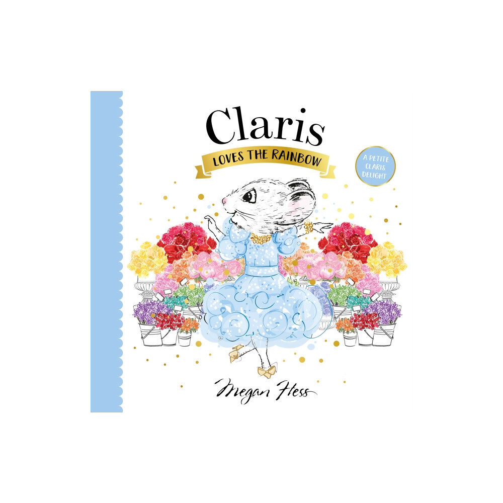 Hardie Grant Children's Publishing Claris Loves the Rainbow (bok, board book, eng)