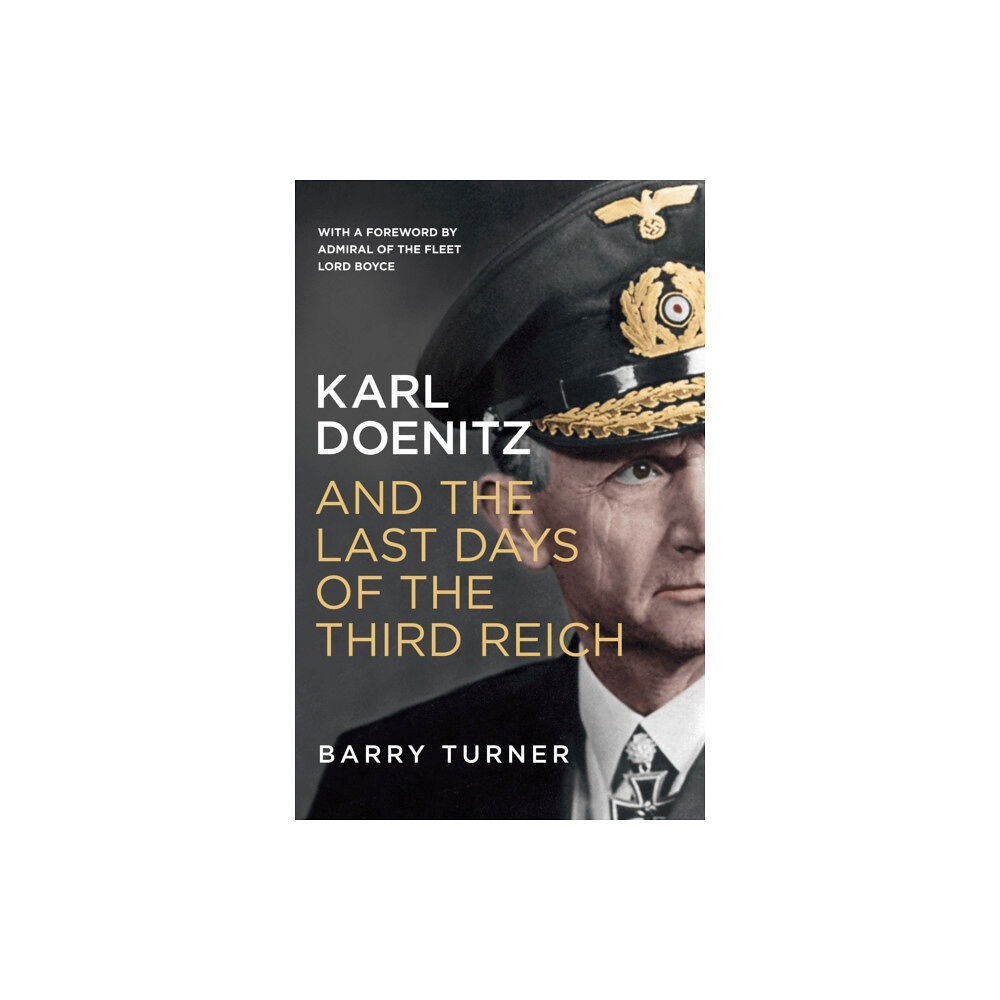 Icon Books Karl Doenitz and the Last Days of the Third Reich (häftad, eng)