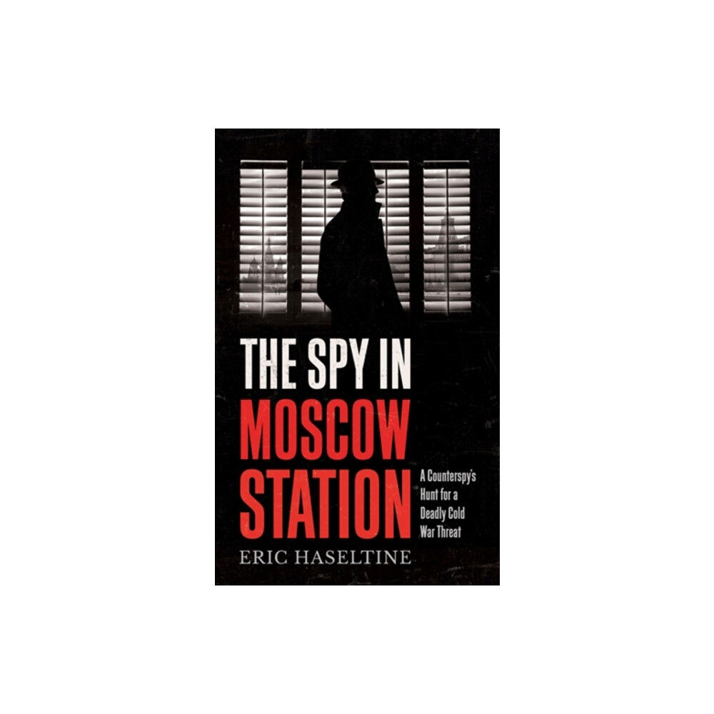 Icon Books The Spy in Moscow Station (häftad, eng)