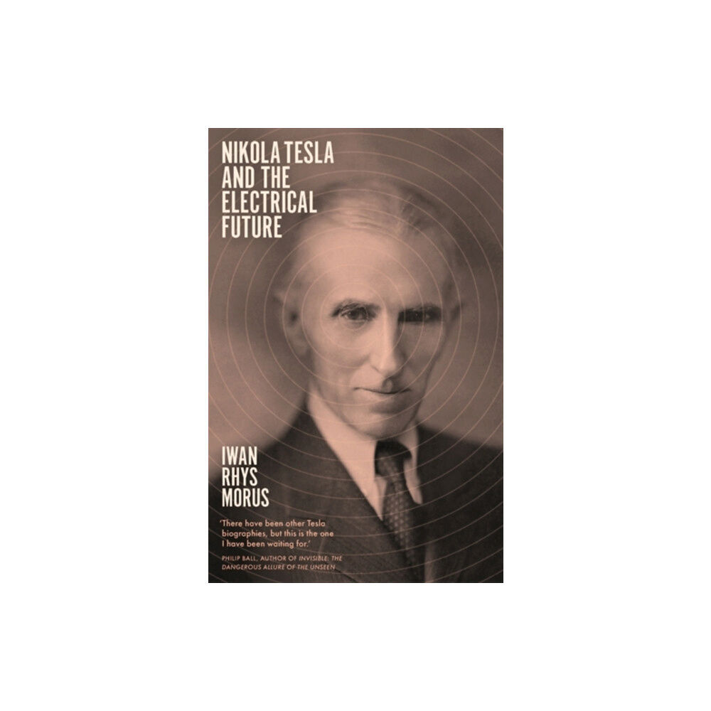 Icon Books Nikola Tesla and the Electrical Future (häftad, eng)