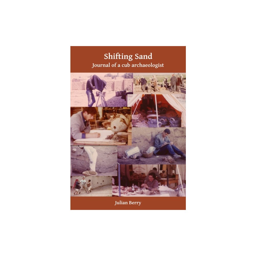 Archaeopress Shifting Sand: Journal of a cub archaeologist, Palestine 1964 (häftad, eng)