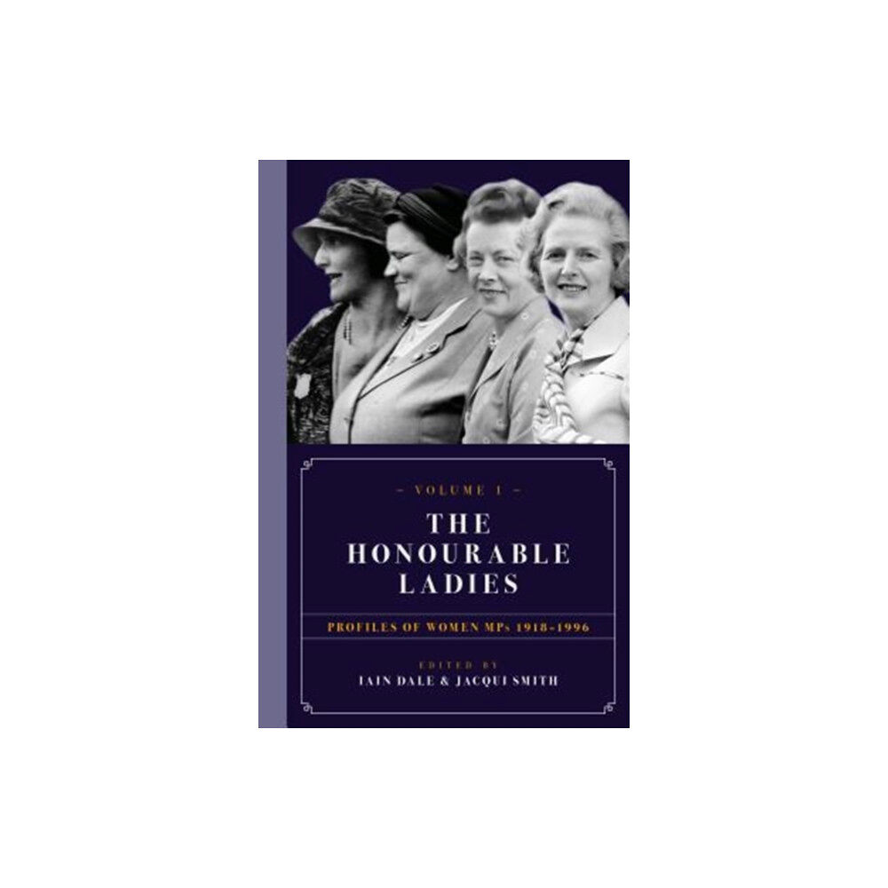 Biteback Publishing The Honourable Ladies (inbunden, eng)