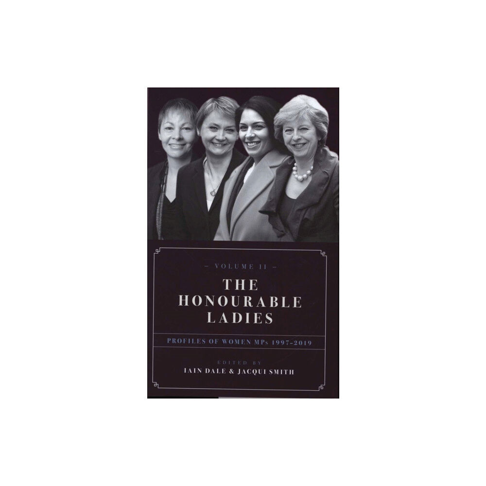 Biteback Publishing The Honourable Ladies (inbunden, eng)