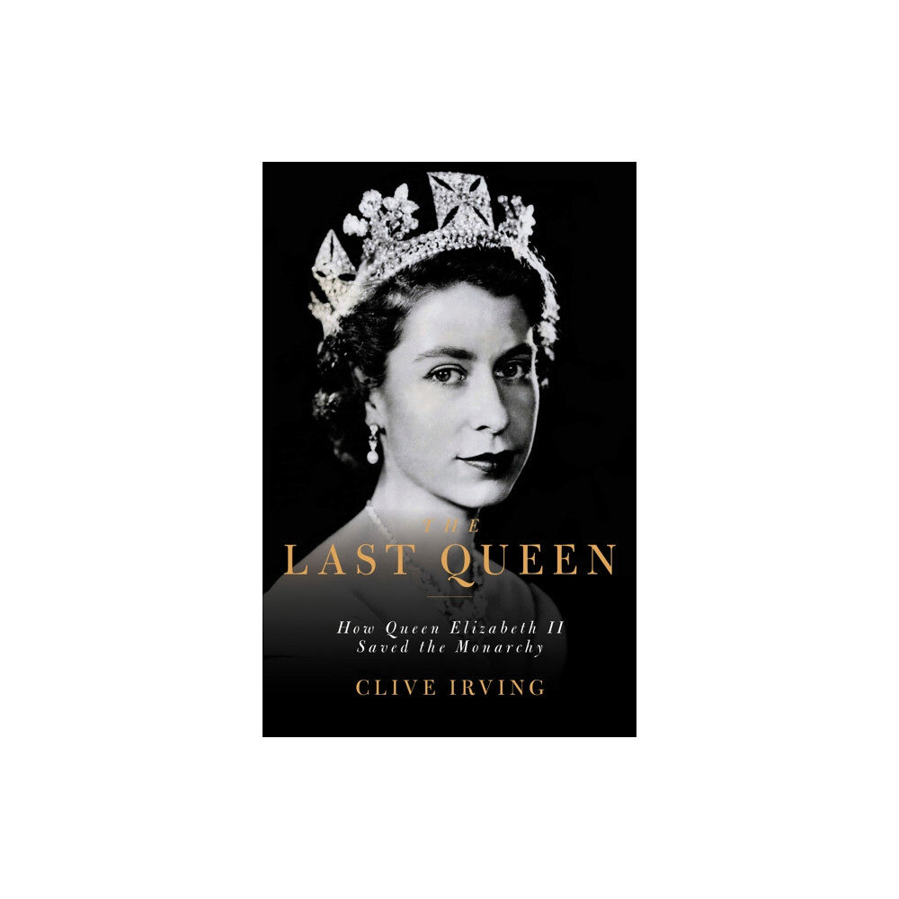 Biteback Publishing The Last Queen (inbunden, eng)