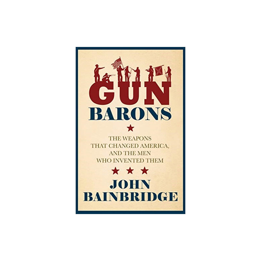 Biteback Publishing Gun Barons (inbunden, eng)