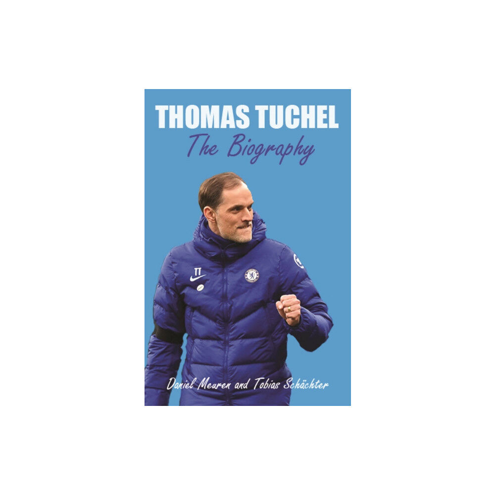 Biteback Publishing Thomas Tuchel (inbunden, eng)