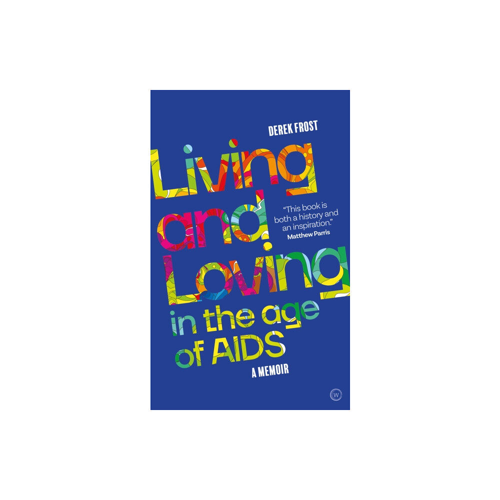 Watkins Media Limited Living and Loving in the Age of AIDS (häftad, eng)