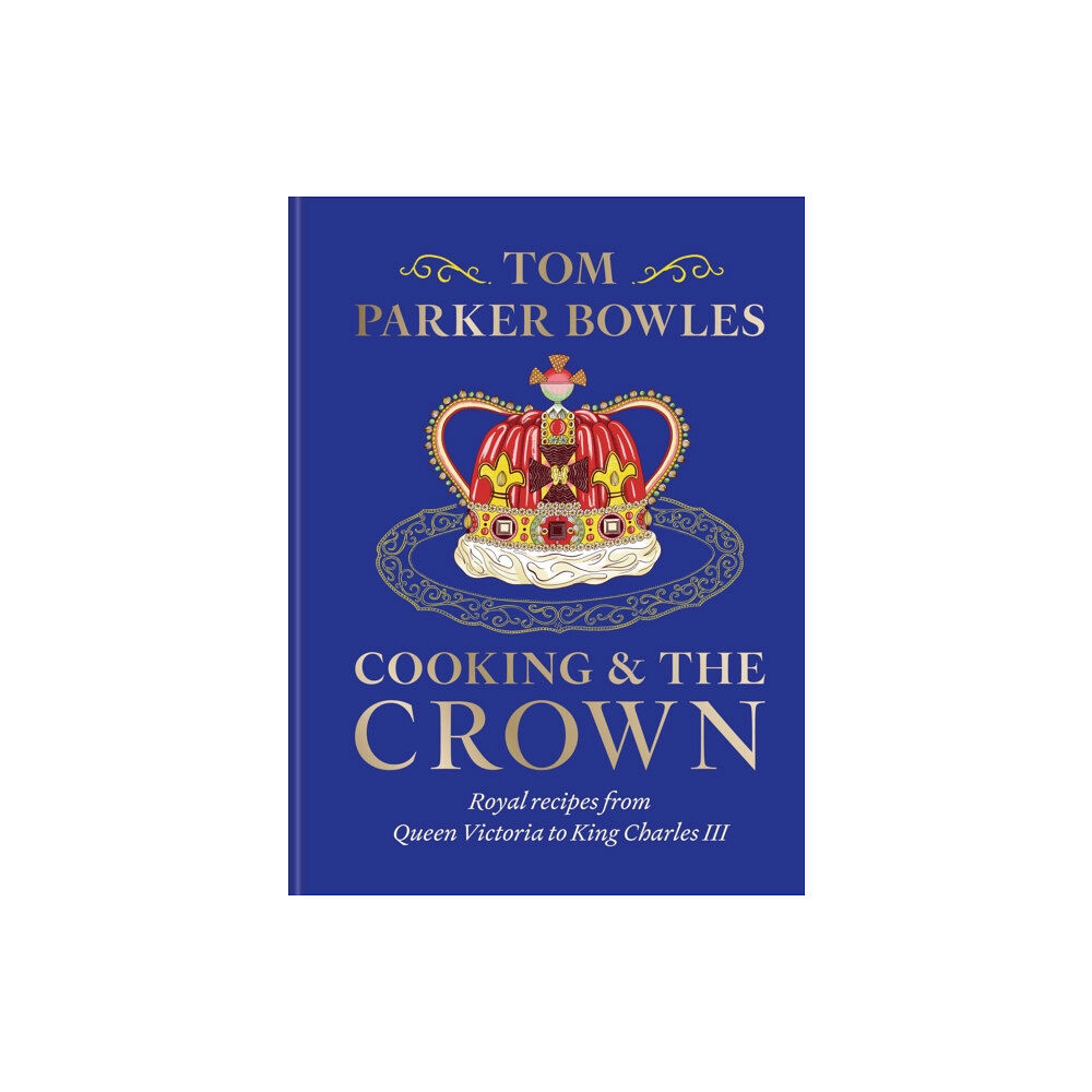 Octopus publishing group Cooking and the Crown (inbunden, eng)