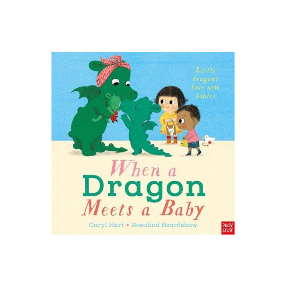 Nosy Crow Ltd When a Dragon Meets a Baby (häftad, eng)